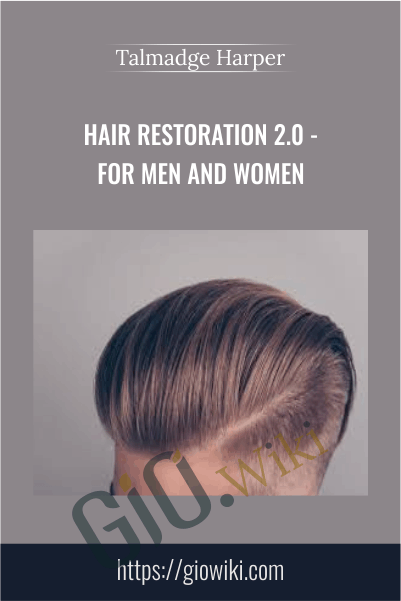 Hair Restoration 2.0 - For Men and Women - Talmadge Harper