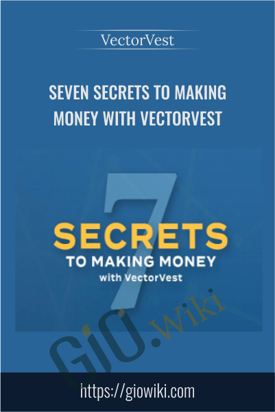 Seven Secrets to Making Money with VectorVest