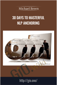 30 Days to Masterful NLP Anchoring – Michael Breen