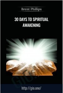 30 Days to Spiritual Awakening – Brent Phillips