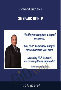 30 Years of NLP - Richard Bandler