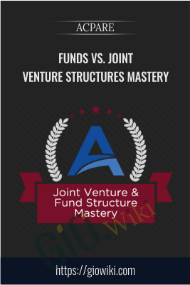 Funds vs. Joint Venture Structures Mastery – ACPARE