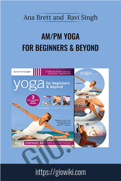 AM/PM YOGA - For Beginners & Beyond  - Ana Brett and Ravi Singh