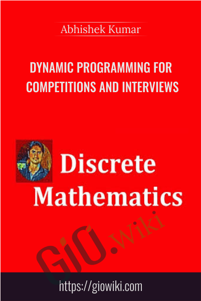 Dynamic Programming for Competitions and Interviews - Abhishek Kumar