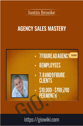 Agency Sales Mastery - Justin Brooke