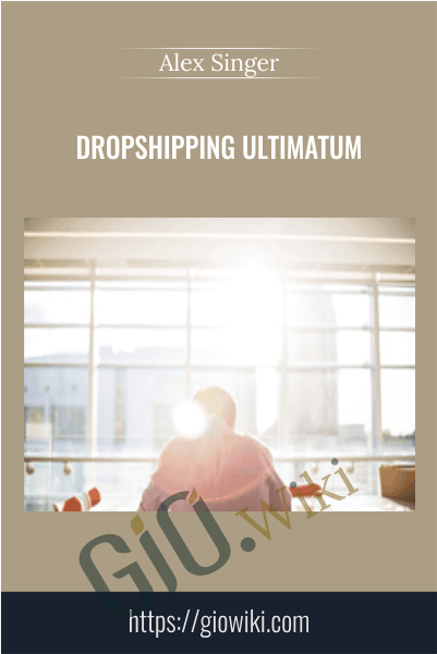 Dropshipping Ultimatum - Alex Singer