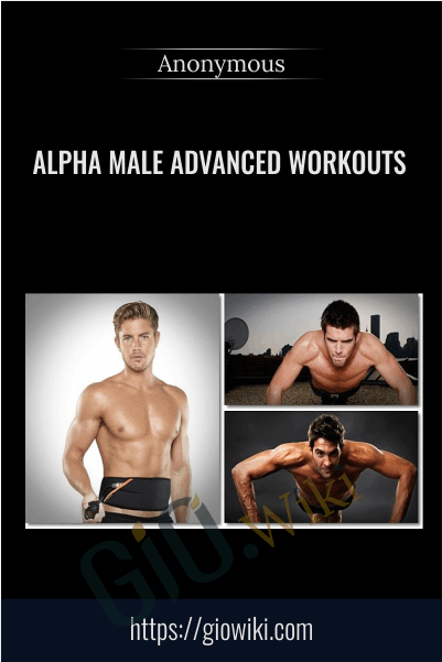 Alpha Male Advanced Workouts