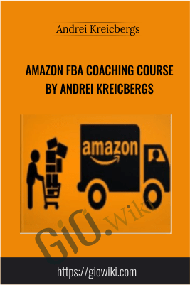 Amazon FBA Coaching Course by Andrei Kreicbergs -  Andrei Kreicbergs