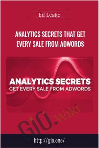 Analytics Secrets that Get Every Sale from AdWords – Ed Leake