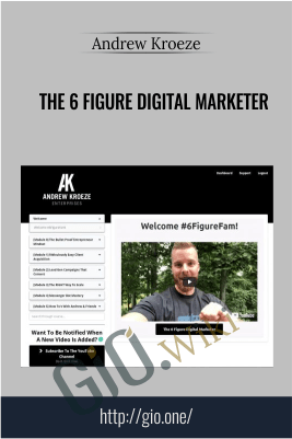 The 6 Figure Digital Marketer – Andrew Kroeze