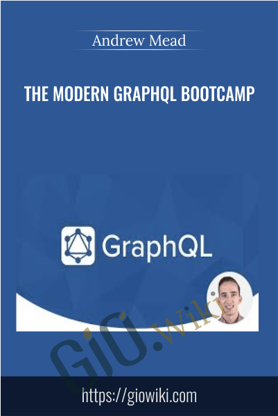The Modern GraphQL Bootcamp - Andrew Mead