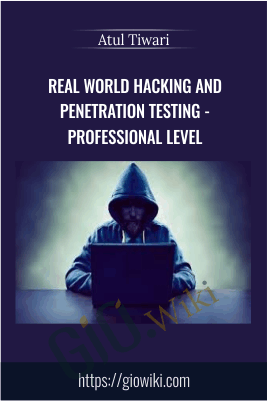 Real world hacking and penetration testing - Professional level - Atul Tiwari