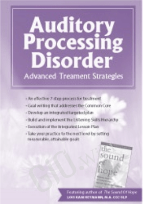 Auditory Processing Disorder: Advanced Treatment Strategies - Lois Kam Heymann