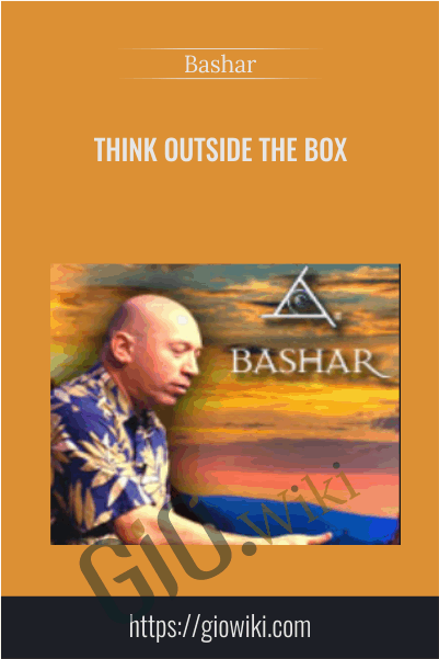 Think Outside The Box - Bashar