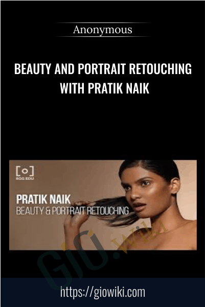 Beauty And Portrait Retouching With Pratik Naik