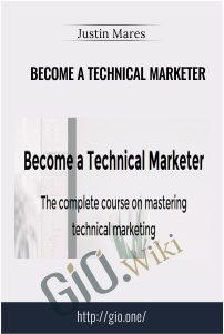 Become a Technical Marketer – Justin Mares
