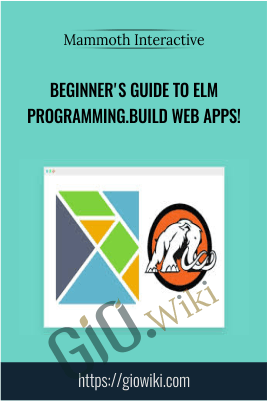Beginner's Guide to Elm Programming. Build Web Apps! - Mammoth Interactive
