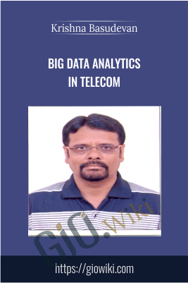 Big Data Analytics in Telecom - Krishna Basudevan