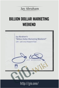Billion Dollar Marketing Weekend – Jay Abraham
