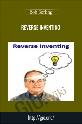 Reverse Inventing – Bob Serling