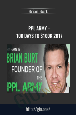PPL Army – 100 Days To 100k 2017 – Brian Burt