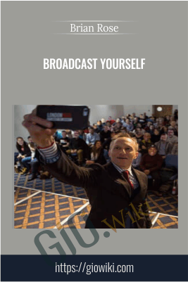 Broadcast Yourself – Brian Rose