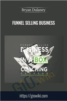 Funnel Selling Business – Bryan Dulaney