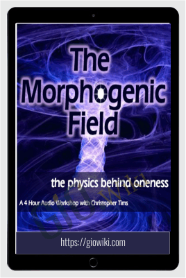 The Morphogenic field - Christopher Tims