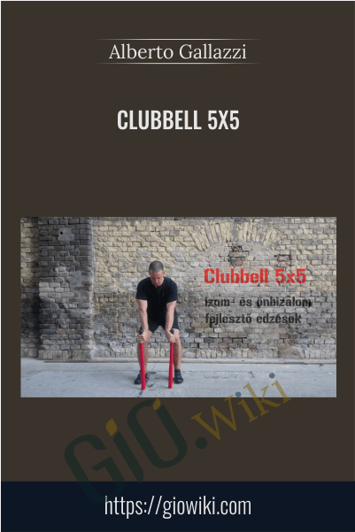 Clubbell 5x5 - Alberto Gallazzi