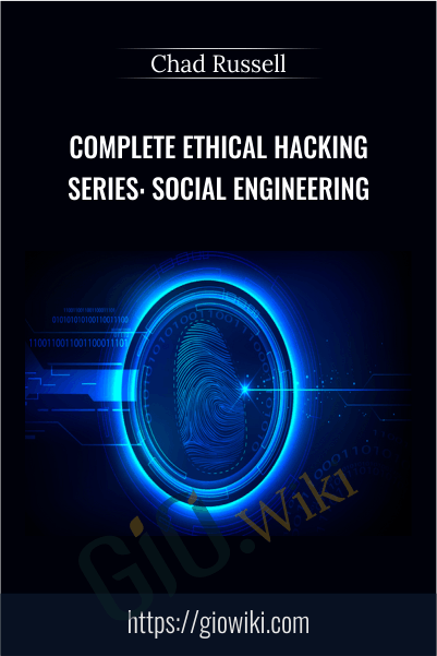 Complete Ethical Hacking Series: Social Engineering - Chad Russell