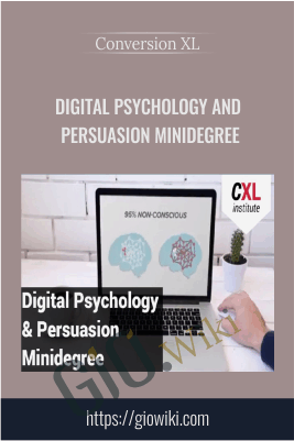 Digital Psychology And Persuasion Minidegree – Conversion XL
