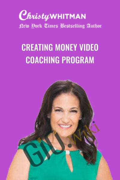 Creating Money Video Coaching Program - Christy Whitman