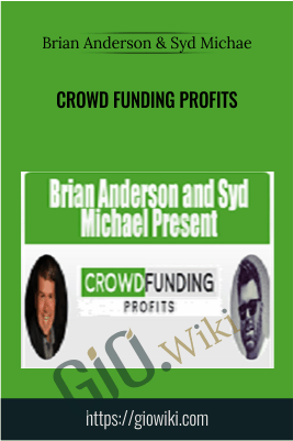Crowd Funding Profits – Brian Anderson & Syd Michae