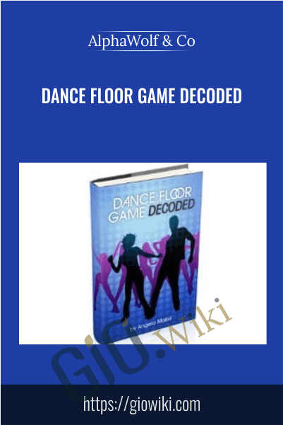Dance Floor Game Decoded - AlphaWolf & Co