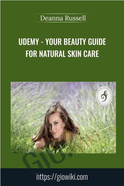 Udemy - Your Beauty Guide for Natural Skin Care - Deanna Russell