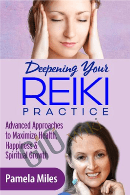 Deepening Your Reiki Practice - Pamela Miles