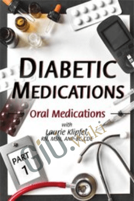 Diabetic Medications Part 1: Oral Medications - Laurie Klipfel