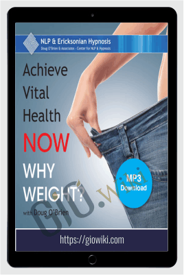 Achieve Vital Health Now - Why Weight - Doug O'Brien