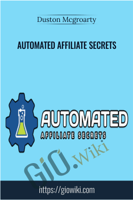 Automated Affiliate Secrets - Duston McGroart