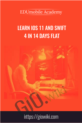 Learn iOS 11 and Swift 4 in 14 Days Flat - EDUmobile Academy