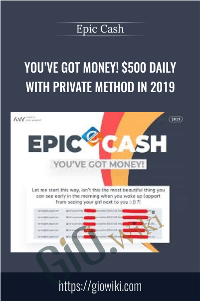 You’ve Got Money! $500 Daily With Private Method in 2019 – EPIC CASH
