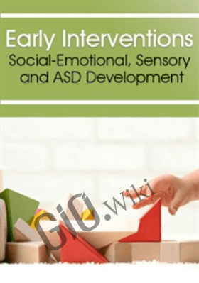 Early Interventions: Social-Emotional, Sensory & ASD Development - Karen Lea Hyche & Susan Hamre