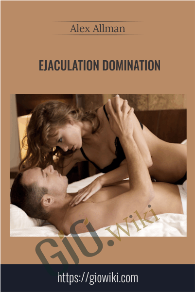 Ejaculation Domination - Alex Allman