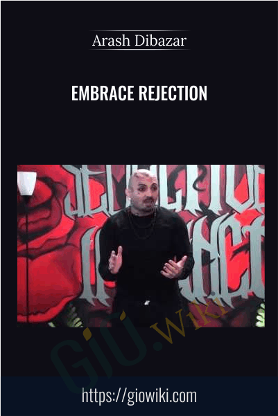 Embrace Rejection - Arash Dibazar