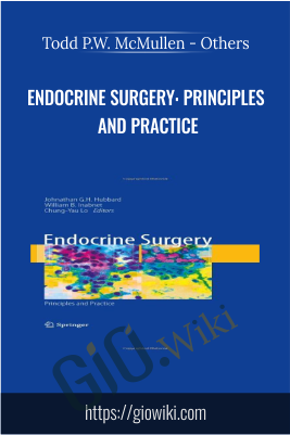 Endocrine Surgery: Principles and Practice  - Todd P.W. McMullen - Others