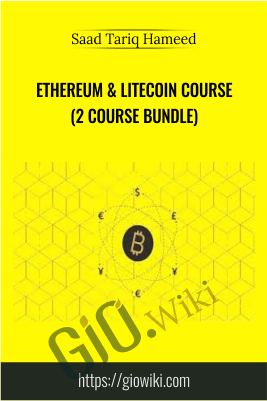 Ethereum & Litecoin Course (2 Course Bundle) - Saad Tariq Hameed