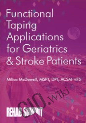 Functional Taping Applications for Geriatrics & Stroke Patients - Milica McDowell