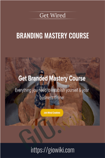 Branding Mastery Course - Get Wired