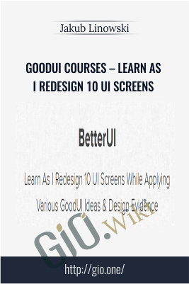 GoodUI Courses – Learn As I Redesign 10 UI Screens – Jakub Linowski