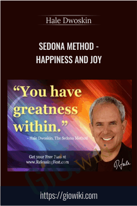 Sedona Method - Happiness And Joy - Hale Dwoskin